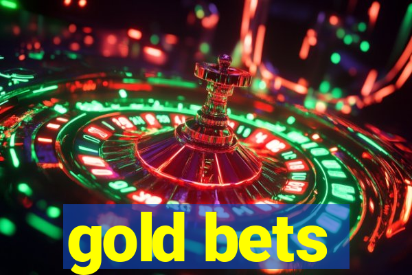 gold bets